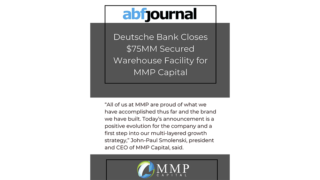 MMP CAPITAL SECURES $75MM SECURED WAREHOUSE FACILITY