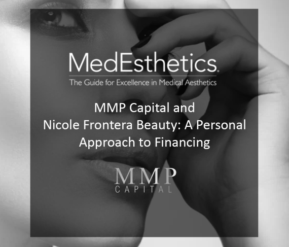 MMP Capital and Nicole Frontera Beauty: A Personal Approach to Financing